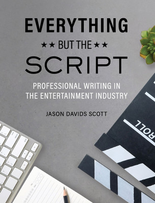 Everything but the Script(English, Hardcover, Scott Jason Davids)