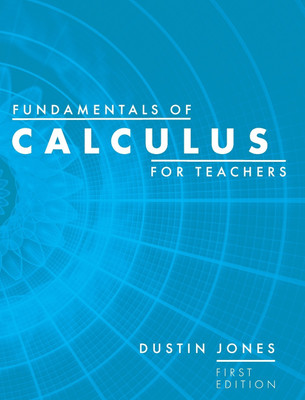 Fundamentals of Calculus for Teachers(English, Hardcover, Jones Dustin)