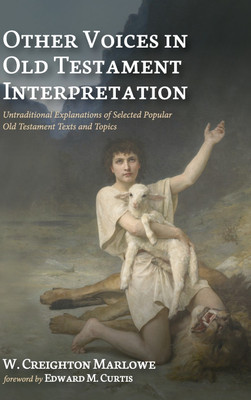 Other Voices in Old Testament Interpretation(English, Hardcover, Marlowe W Creighton)