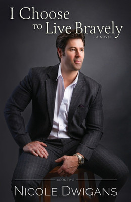 I Choose to Live Bravely(English, Paperback, Dwigans Nicole)