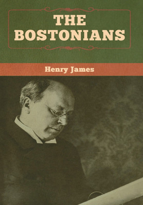 The Bostonians (vol. I and vol. II)(English, Hardcover, James Henry)