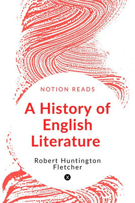 A History of English Literature(English, Paperback, Robert Huntington Fletcher)