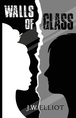 Walls of Glass(English, Paperback, Elliot J W)