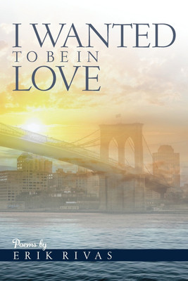 I Wanted To Be In Love(English, Paperback, Rivas Erik)