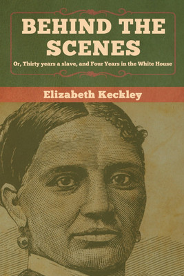Behind the Scenes(English, Paperback, Keckley Elizabeth)