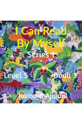 I Can Read By Myself - Series 1 - Level 5 - Book 3(English, Paperback, Kamala Ajwani)