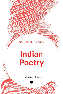 Indian Poetry(English, Paperback, Sir Edwin Arnold)