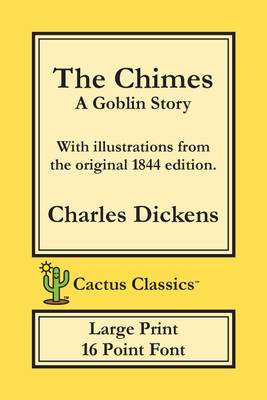 The Chimes (Cactus Classics Large Print)(English, Paperback, Dickens Charles)