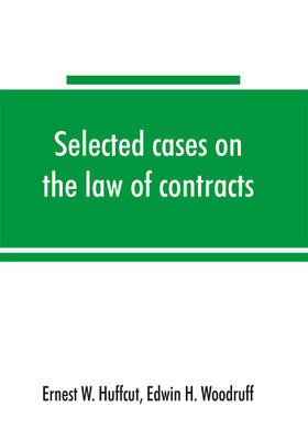 Selected cases on the law of contracts(English, Paperback, W Huffcut Ernest)
