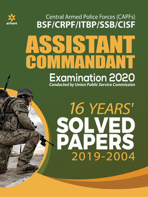 Central Armed Police Forces [Capfs] Bsf/Crpf/Itbp/SSB/Cisf Assistant Commandant Examination 2020 16 Years Solved Papers (2019-2004)(English, Paperback, unknown)