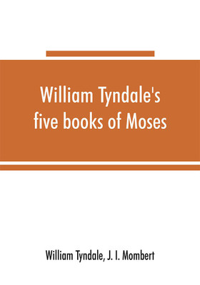 William Tyndale's five books of Moses, called the Pentateuch(English, Paperback, Tyndale William)