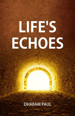 Life's Echoes  - Life's Echoes(English, Paperback, Dharam Paul)