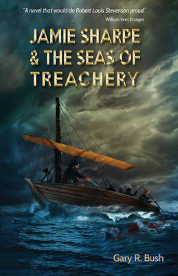 Jamie Sharpe & the Seas of Treachery(English, Paperback, Bush Gary R)