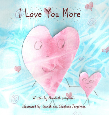 I Love You More(English, Hardcover, Jorgensen Elizabeth)