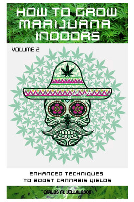 How to Grow Marijuana Indoors(English, Paperback, M Villalobos Carlos)