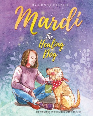 Mardi The Healing Dog(English, Paperback, Frazier Donna H)