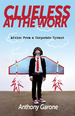 Clueless at The Work(English, Paperback, Garone Anthony)
