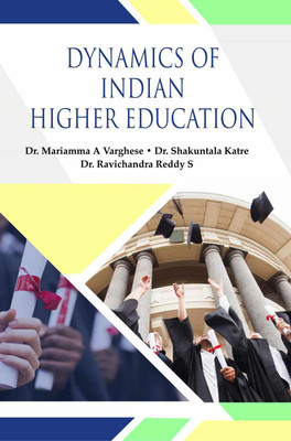 Dynamics of Indian Higher Education(English, Hardcover, Dr.Mariamma A Varghese)