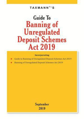 Guide to Banning of Unregulated Deposit Schemes Act 2019 (September 2019 Edition)(English, Paperback, Taxmann)