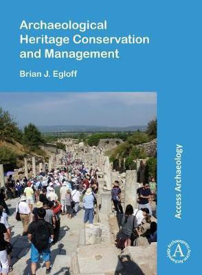 Archaeological Heritage Conservation and Management(English, Paperback, Egloff Brian J.)