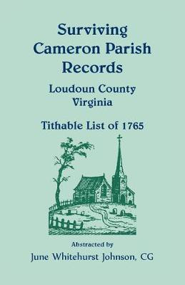 Surviving Cameron Parish Records, Loudoun County, Virginia - Tithable List of 1765(English, Paperback, Johnson June Whitehurst)