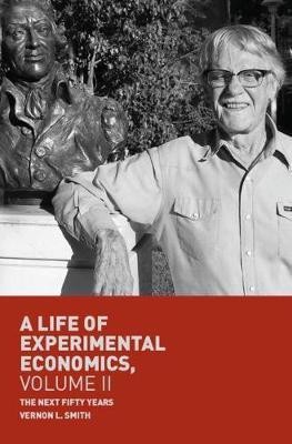 A Life of Experimental Economics, Volume II(English, Paperback, Smith Vernon L.)