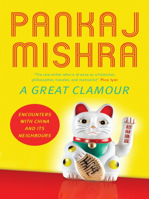 A Great Clamour(English, Paperback, Mishra Pankaj)