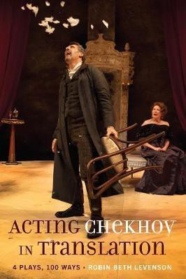 Acting Chekhov in Translation(English, Hardcover, Levenson Robin Beth)