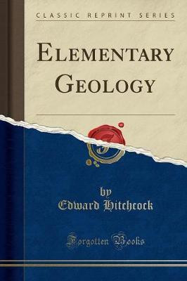 Elementary Geology (Classic Reprint)(English, Paperback, Hitchcock Edward)