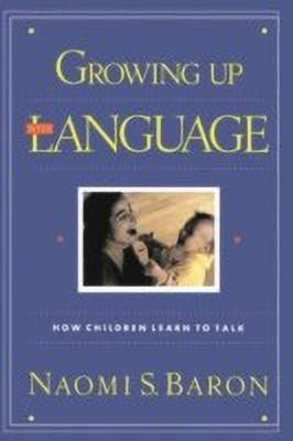 Growing Up With Language(English, Paperback, Baron Naomi)