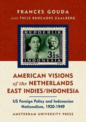 American Visions of the Netherlands East Indies/Indonesia(English, Electronic book text, Gouda Frances)