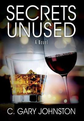 Secrets Unused(English, Hardcover, Johnston C Gary)