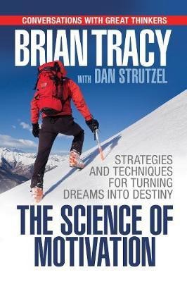 The Science of Motivation(English, Paperback, Tracy Brian)