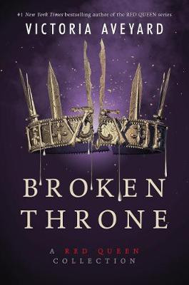 Broken Throne: A Red Queen Collection(English, Hardcover, Aveyard Victoria)