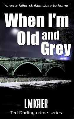 When I'm Old and Grey(English, Paperback, Krier L M)