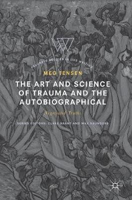 The Art and Science of Trauma and the Autobiographical(English, Hardcover, Jensen Meg)