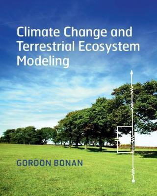 Climate Change and Terrestrial Ecosystem Modeling(English, Paperback, Bonan Gordon)