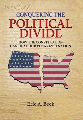 Conquering the Political Divide(English, Hardcover, Beck Eric a)
