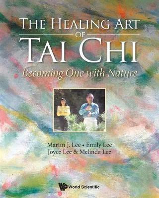 Healing Art Of Tai Chi, The: Becoming One With Nature(English, Paperback, Lee Martin J)