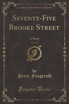 Seventy-Five Brooke Street, Vol. 2 of 3(English, Paperback, Fitzgerald Percy)