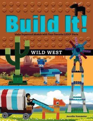 Build It! Wild West(English, Paperback, Kemmeter Jennifer)