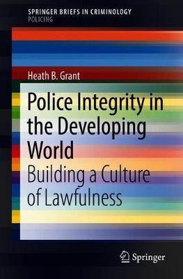 Police Integrity in the Developing World(English, Paperback, Grant Heath B.)