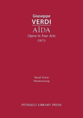 Aida, Opera in Four Acts(Italian, Paperback, Verdi Giuseppe)