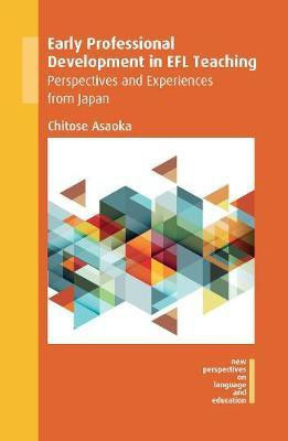 Early Professional Development in EFL Teaching(English, Electronic book text, Asaoka Chitose)
