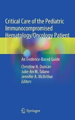 Critical Care of the Pediatric Immunocompromised Hematology/Oncology Patient(English, Hardcover, unknown)