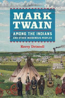 Mark Twain among the Indians and Other Indigenous Peoples(English, Paperback, Driscoll Kerry)