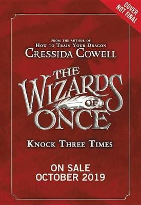 The Wizards of Once: Knock Three Times(English, Hardcover, Cowell Cressida)