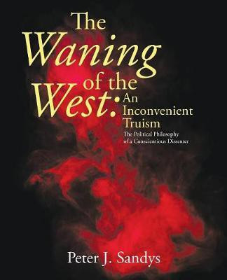 The Waning of the West(English, Paperback, Sandys Peter J)