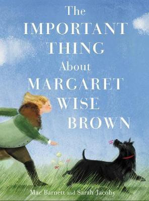 The Important Thing About Margaret Wise Brown(English, Hardcover, Barnett Mac)