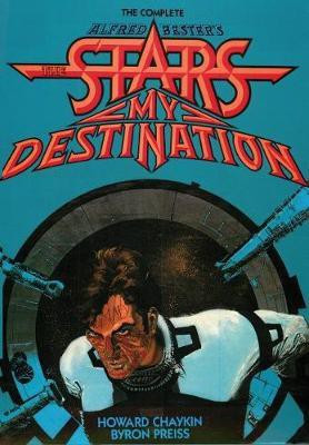 The Complete Alfred Bester's Stars My Destination(English, Paperback, Chaykin Howard)